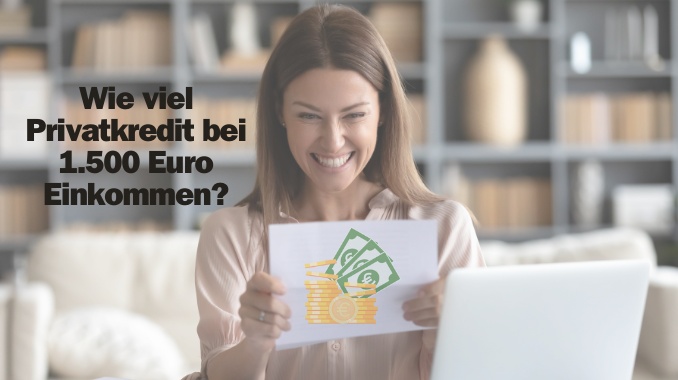 Wie viel Privatkredit bei 1.500 Euro Einkommen?