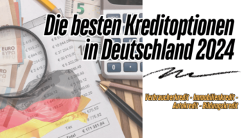 Die besten Kreditoptionen in Deutschland 2024