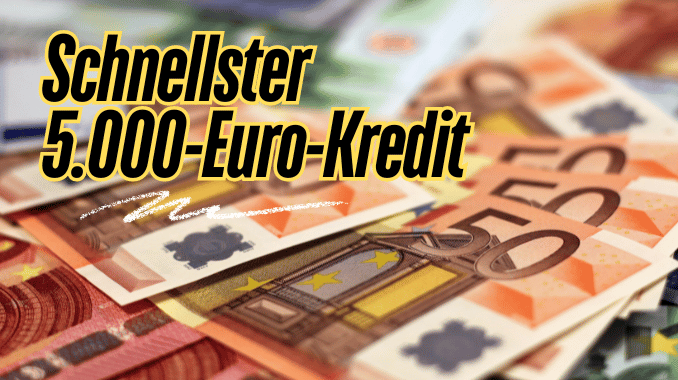 Schnellster 5.000-Euro-Kredit